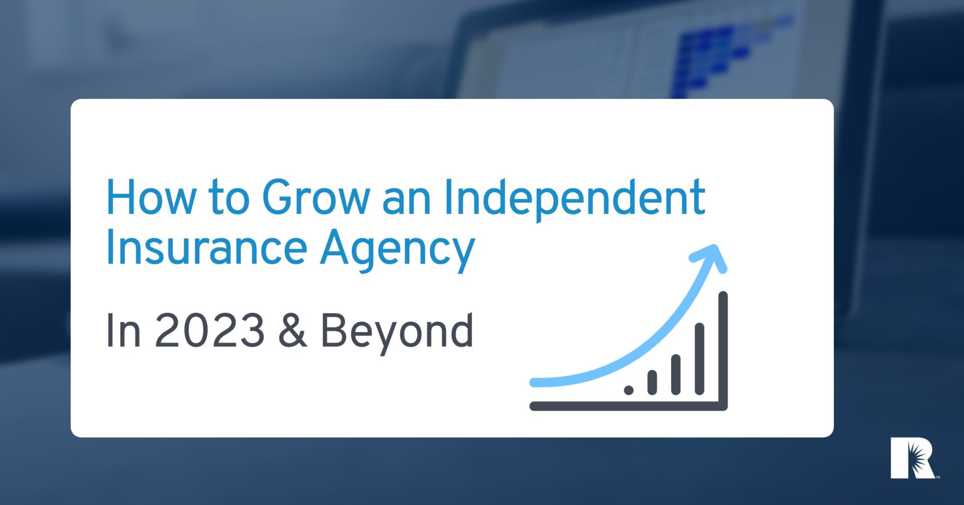 How to Grow Insurance Agency Blog Image