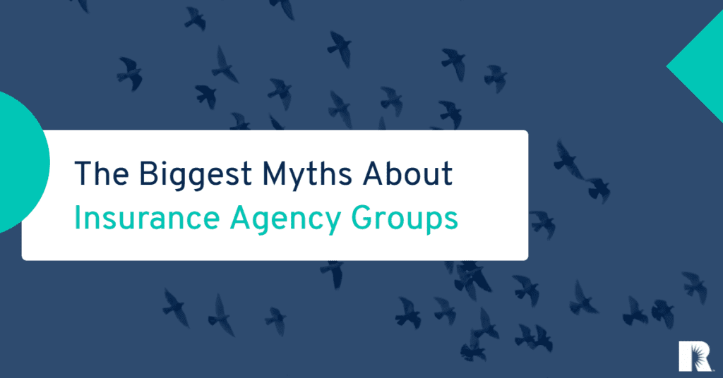 Biggest Myths About Insurance Agency Groups