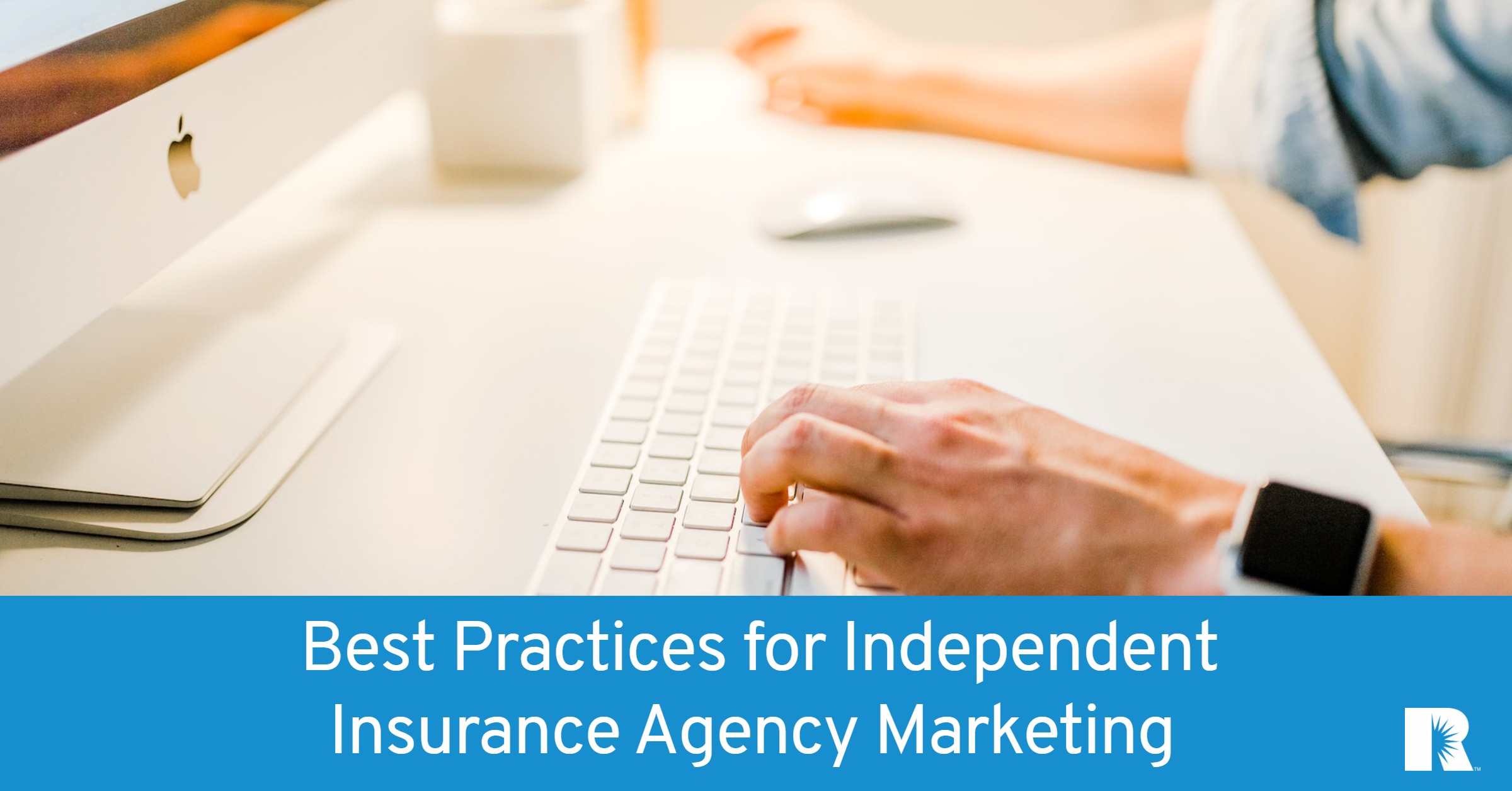 An insurance agency owner searches for tips on agency marketing.