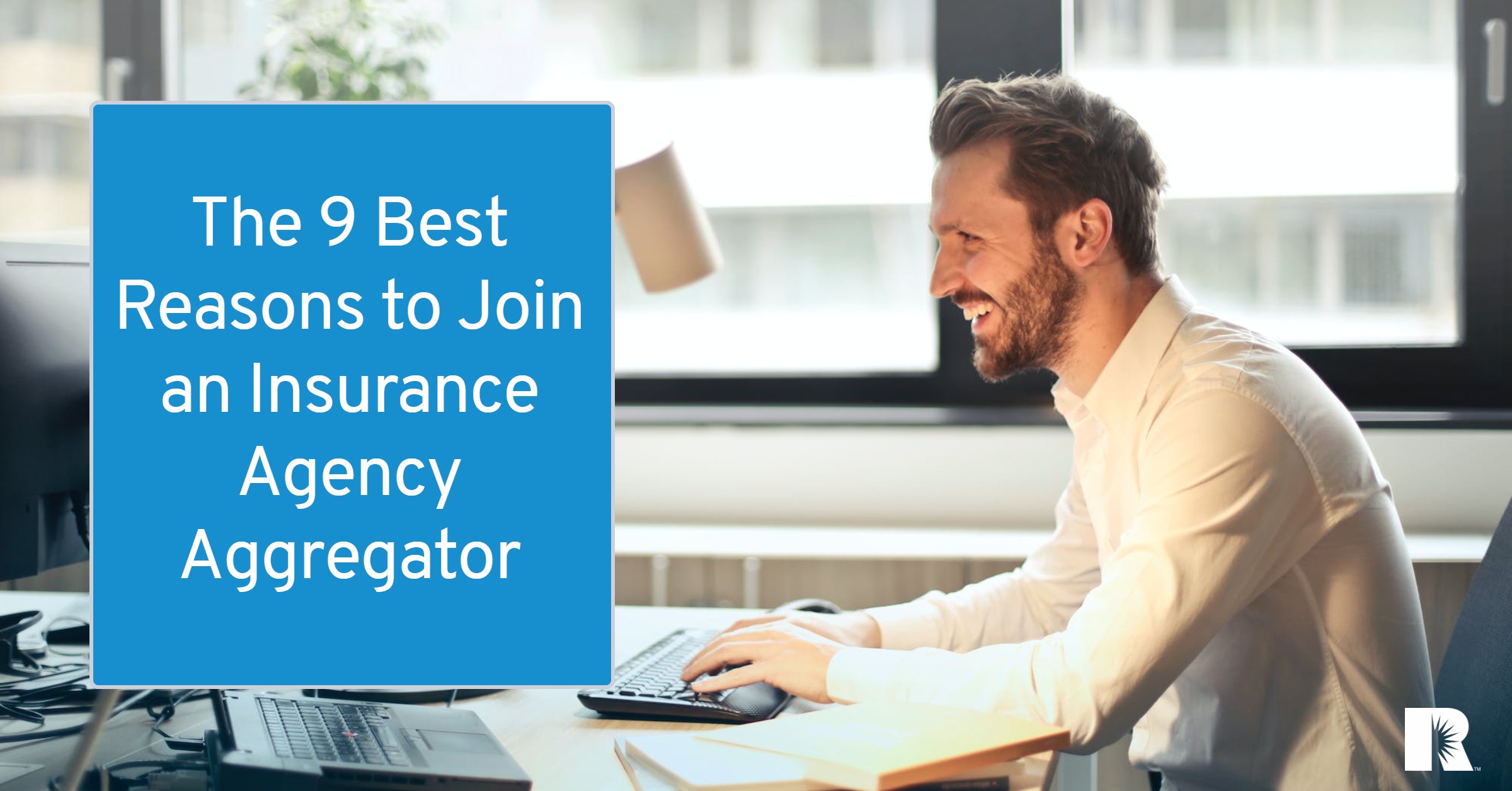 An insurance agent discovers the benefits of joining an agency aggregator.